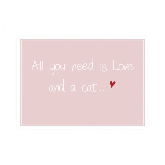 Postkarte QUER - All you need is love and a cat - zum Schließen ins Bild klicken