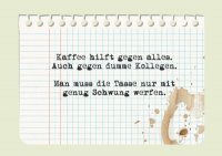 Postkarte - Kaffee hilft gegen alles, auch dumme Kollegen