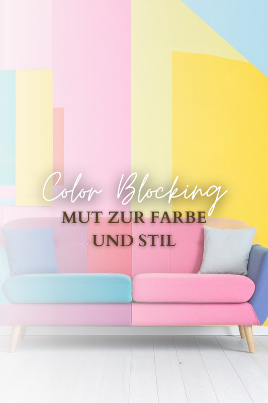 Color Blocking in der Wohn- und Tischdeko - Mut zur Farbe mit Stil