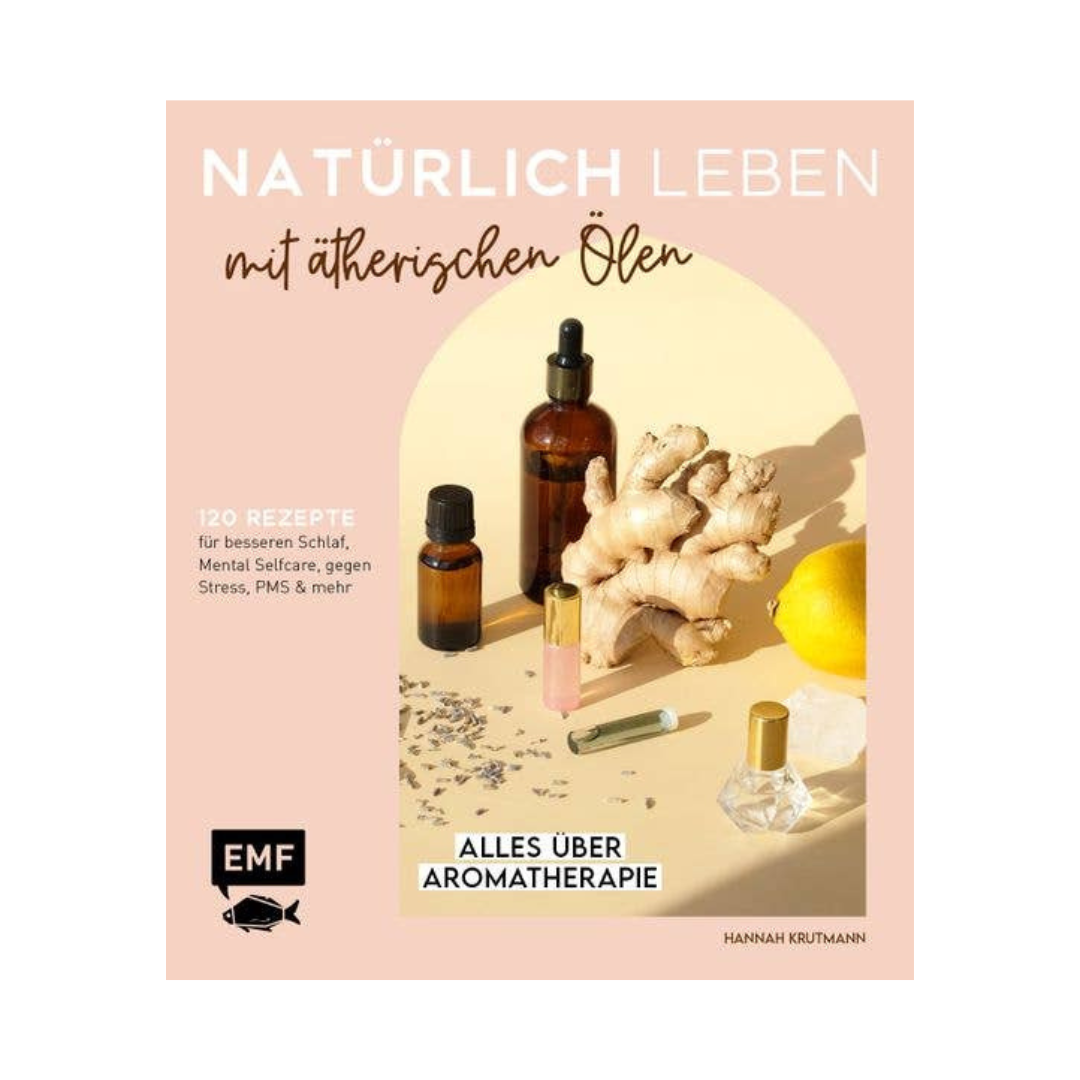 Natürlich Leben Mit Ätherischen Ölen